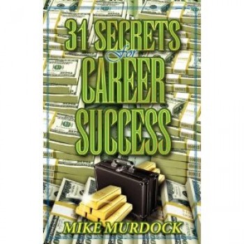 31 Secrets to Career Success by Mike Murdock 